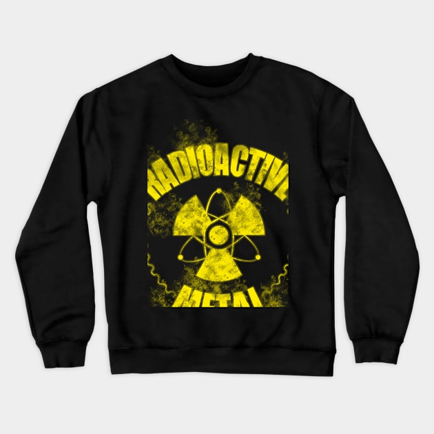 Radioactive Metal Crewneck Sweatshirt by Creatiboom